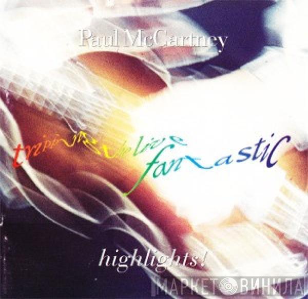 Paul McCartney - Tripping The Live Fantastic Highlights!