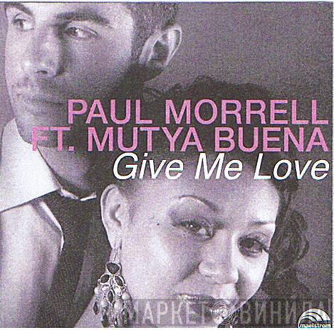 Paul Morrell, Mutya Buena - Give Me Love
