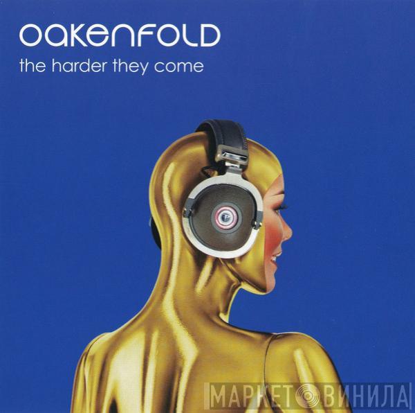 Paul Oakenfold - The Harder They Come