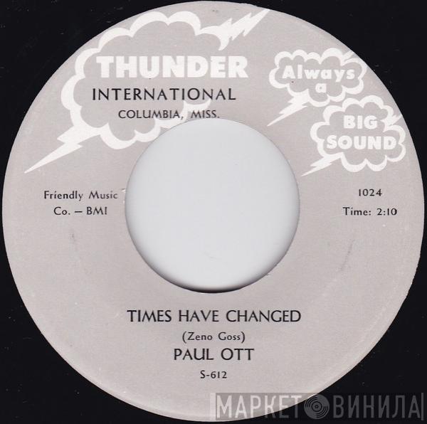 Paul Ott Carruth - Times Have Changed / White Rose