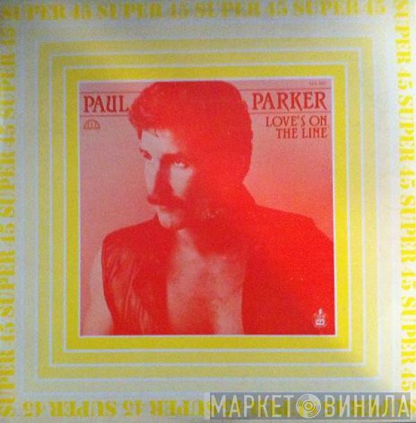 Paul Parker - Love's On The Line / Nighthawk