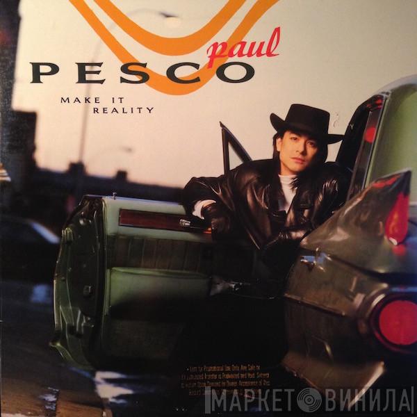 Paul Pesco - Make It Reality