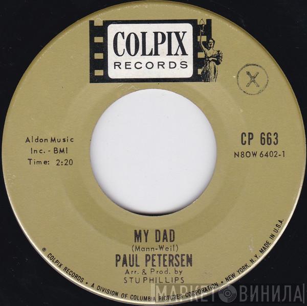 Paul Petersen - My Dad / Little Boy Sad