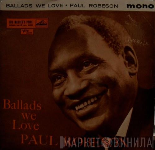 Paul Robeson - Ballads We Love