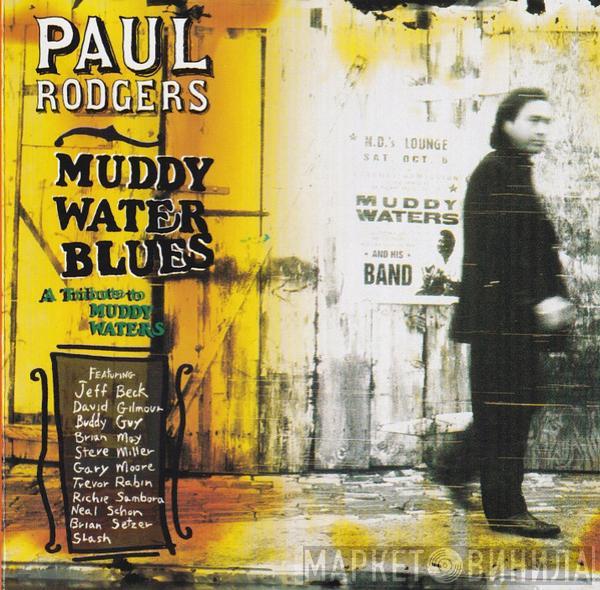 Paul Rodgers - Muddy Water Blues (A Tribute To Muddy Waters)