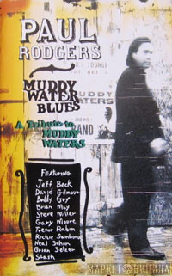 Paul Rodgers - Muddy Water Blues (A Tribute To Muddy Waters)