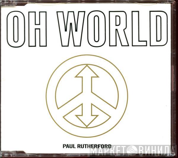  Paul Rutherford  - Oh World