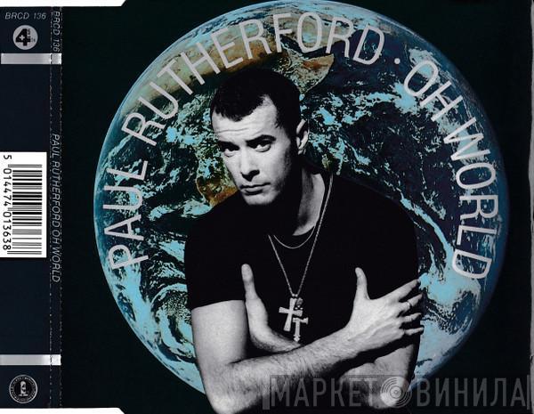  Paul Rutherford  - Oh World