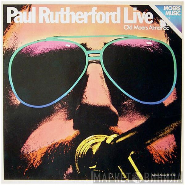 Paul Rutherford  - Paul Rutherford Live - Old Moers Almanac