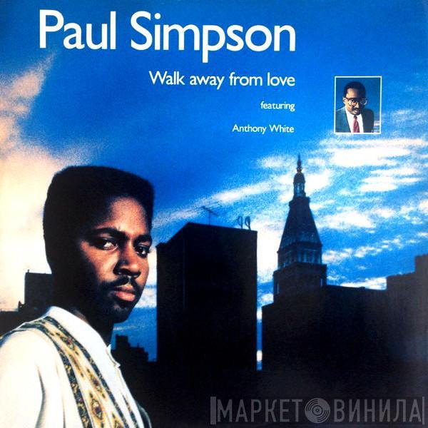 Paul Simpson, Anthony White - Walk Away From Love