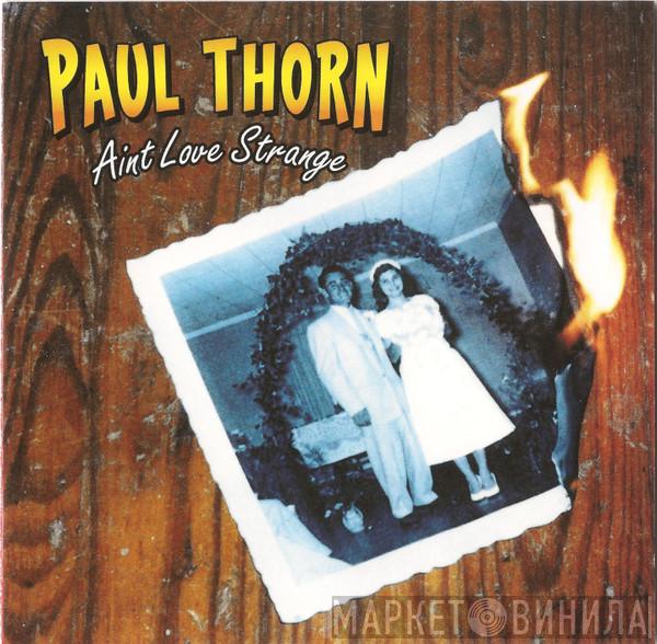 Paul Thorn - Ain't Love Strange