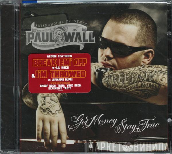  Paul Wall  - Get Money, Stay True