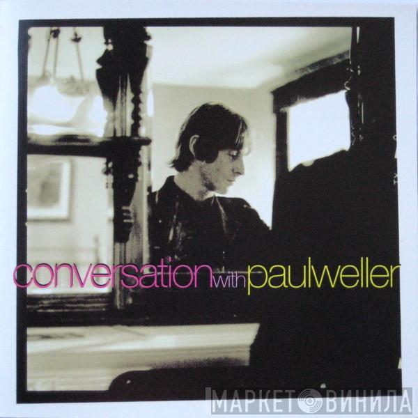 Paul Weller - A Conversation With Paul Weller