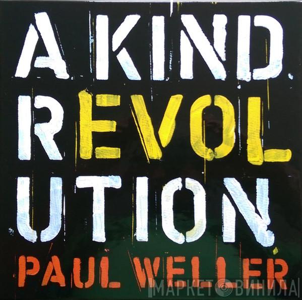 Paul Weller - A Kind Revolution