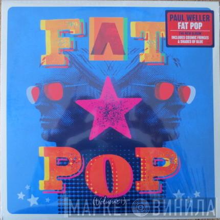 Paul Weller - Fat Pop (Volume 1)