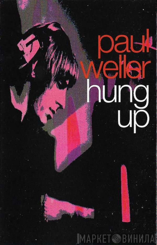 Paul Weller - Hung Up