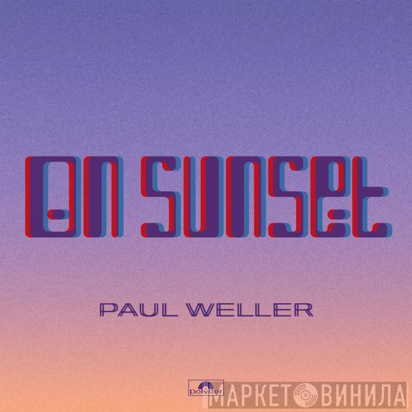  Paul Weller  - On Sunset