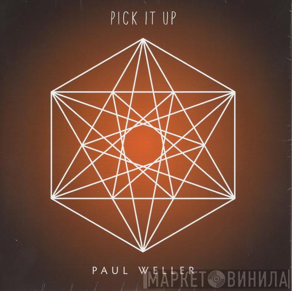  Paul Weller  - Pick It Up