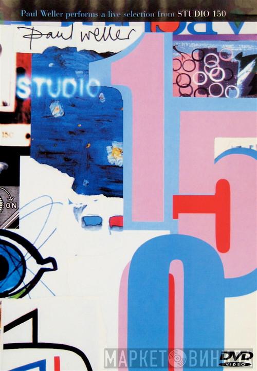 Paul Weller - Studio 150