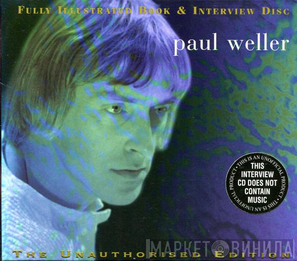 Paul Weller - The Unauthorised Edition