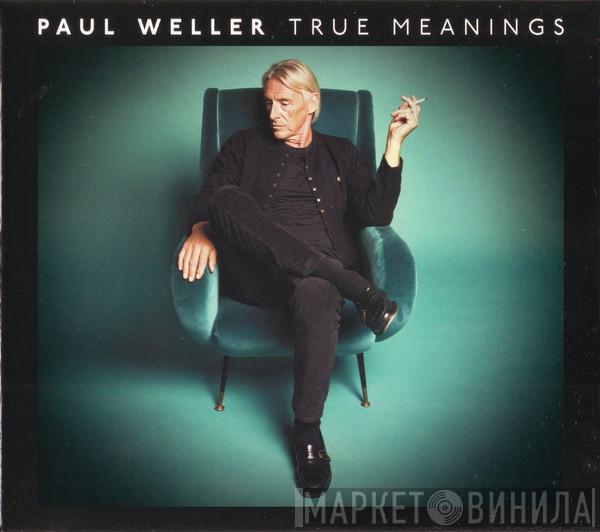 Paul Weller - True Meanings