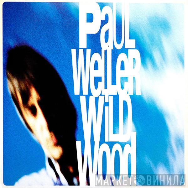  Paul Weller  - Wild Wood