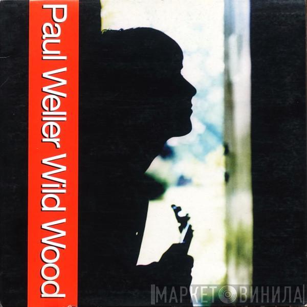  Paul Weller  - Wild Wood
