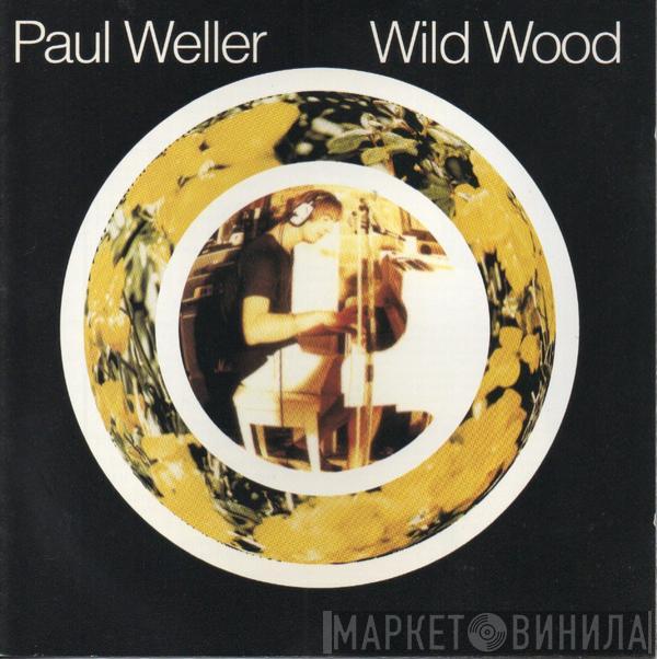  Paul Weller  - Wild Wood