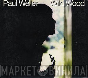  Paul Weller  - Wild Wood
