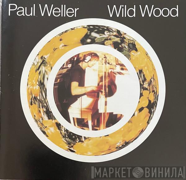  Paul Weller  - Wild Wood