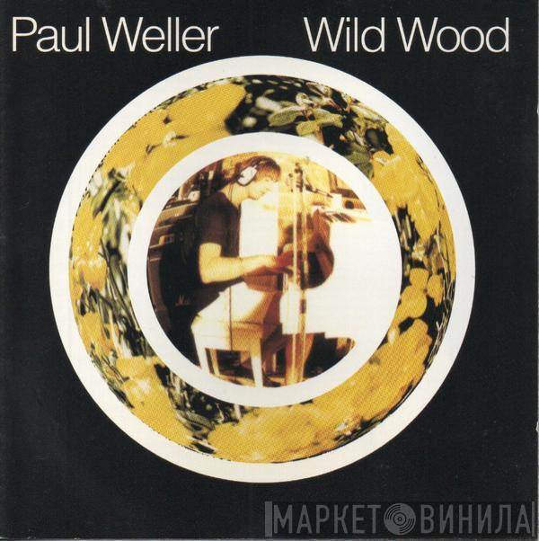  Paul Weller  - Wild Wood