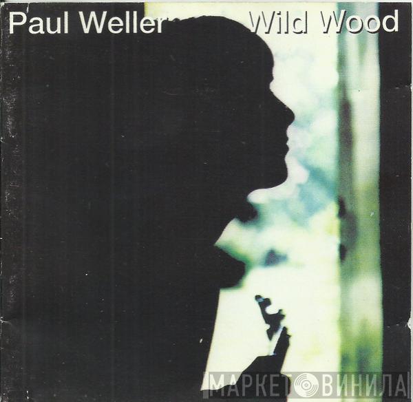  Paul Weller  - Wild Wood