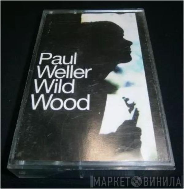  Paul Weller  - Wild Wood