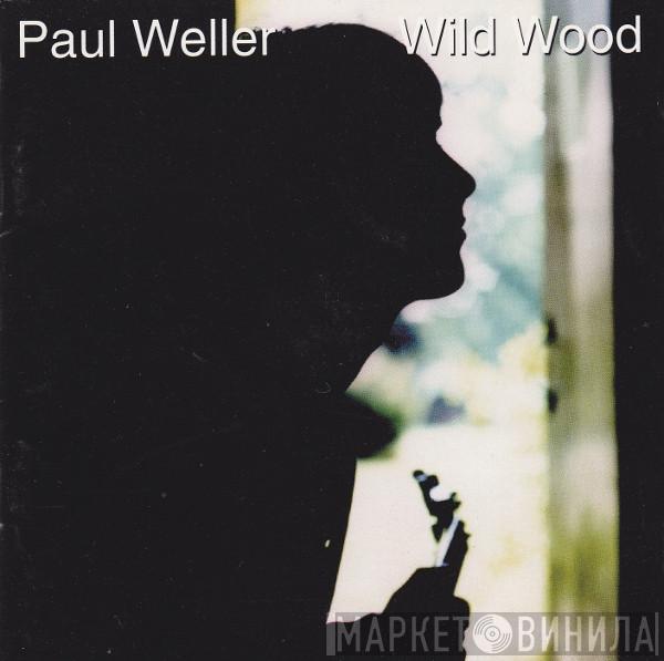  Paul Weller  - Wild Wood