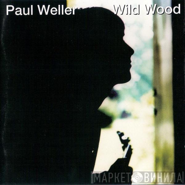 Paul Weller - Wild Wood