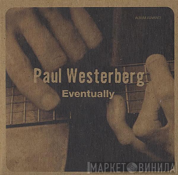  Paul Westerberg  - Eventually