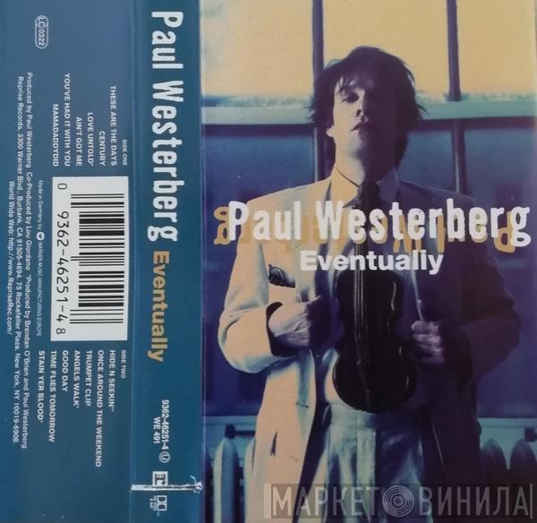  Paul Westerberg  - Eventually