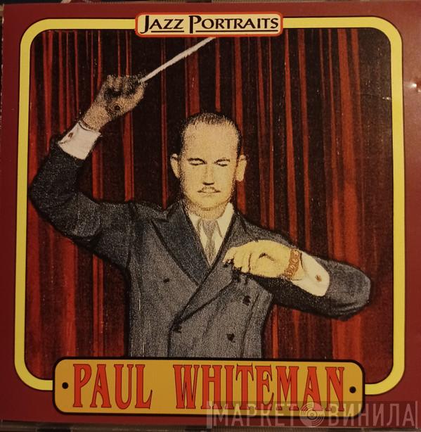 Paul Whiteman - Paul Whiteman