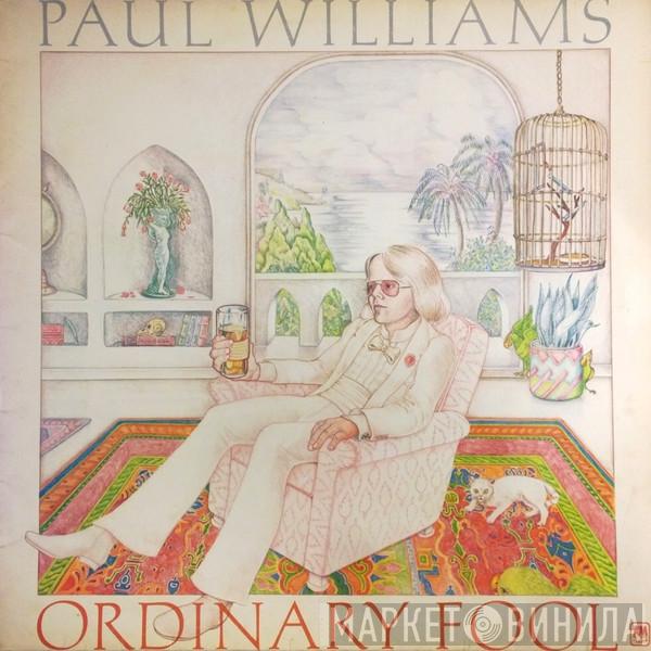 Paul Williams  - Ordinary Fool