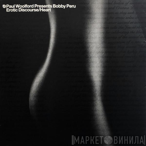 Paul Woolford, Bobby Peru - Erotic Discourse / Heart