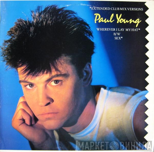  Paul Young  - Wherever I Lay My Hat / Sex (Extended Club Mix Versions)