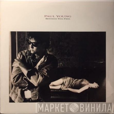  Paul Young  - Between Two Fires