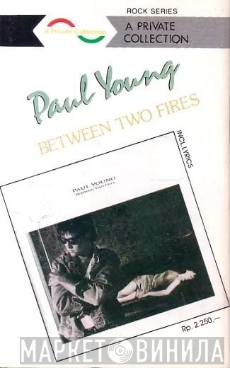  Paul Young  - Between Two Fires