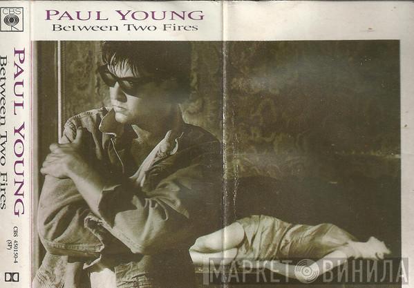  Paul Young  - Between Two Fires