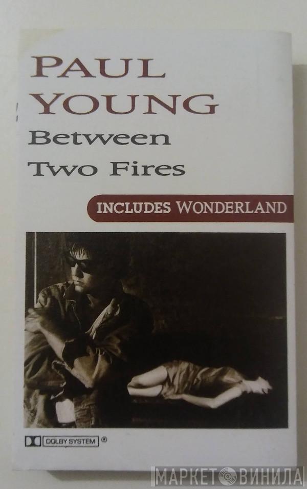  Paul Young  - Between Two Fires
