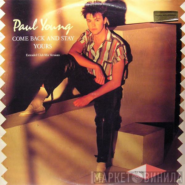 Paul Young - Come Back And Stay / Yours (Extended Club Mix Versions)