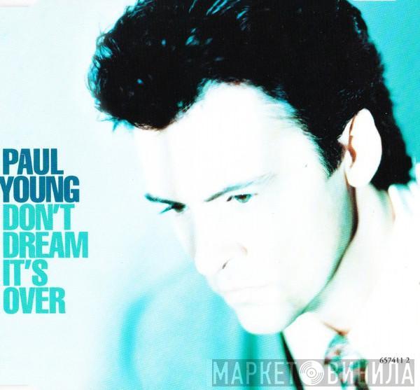  Paul Young  - Don't Dream It's Over