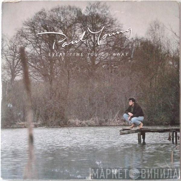  Paul Young  - Every Time You Go Away