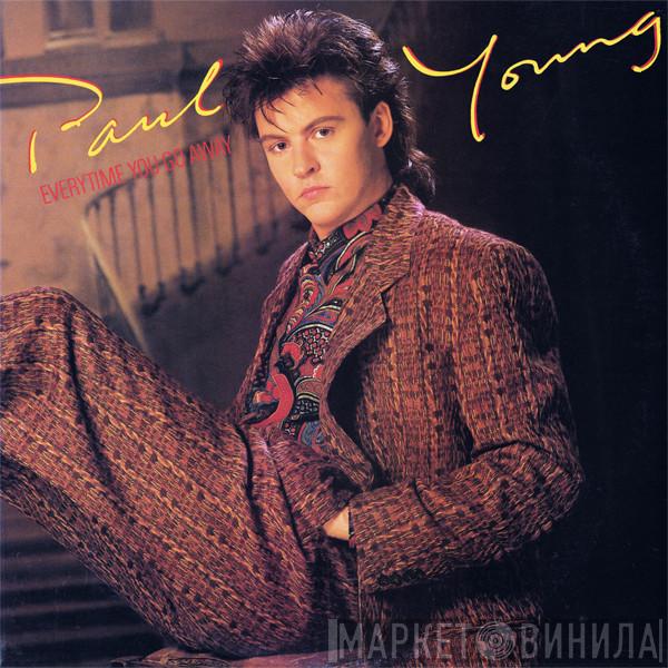  Paul Young  - Everytime You Go Away
