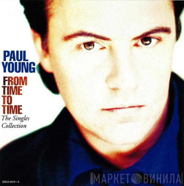  Paul Young  - From Time To Time - The Singles Collection